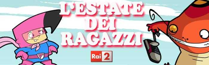 Rai 2: tante novità nell'estate dei ragazzi | Digitale terrestre: Dtti.it
