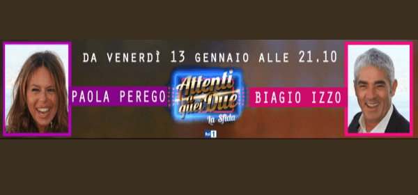 Debutta questa sera "Attenti a quei due" con Paola Perego e Biagio Izzo | Digitale terrestre: Dtti.it