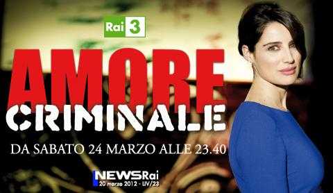 Questa sera seconda puntata di "Amore Criminale" su Rai 3 | Digitale terrestre: Dtti.it