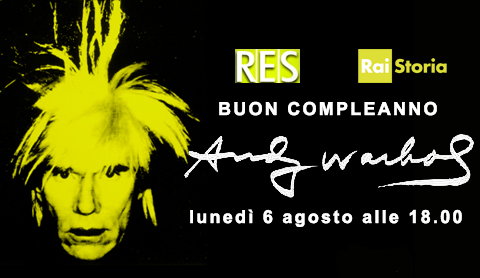 Su Rai Storia: RES "Buon compleanno Andy Warhol" | Digitale terrestre: Dtti.it