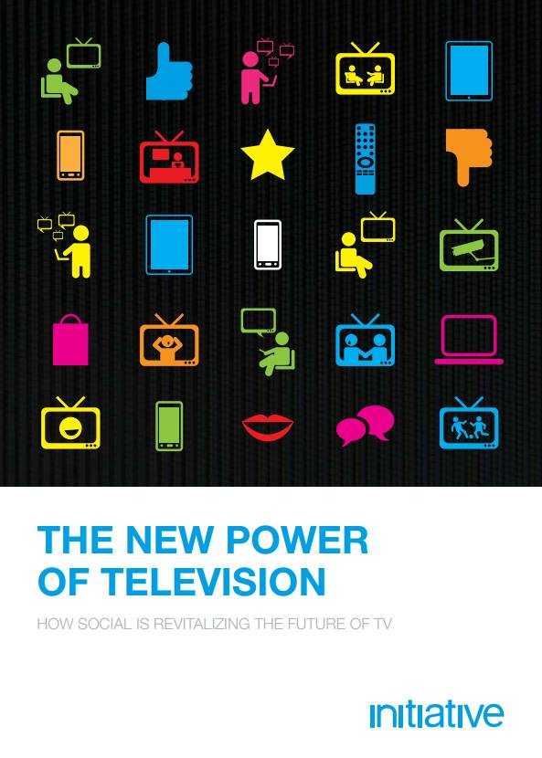 "The New Power of Television": la ricerca curata da Initiative rivela come i Social Media rafforzeranno il futuro della TV | Digitale terrestre: Dtti.it