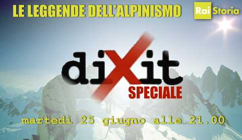Rai Storia: Dixit Speciale "Le leggende dell'alpinismo" | Digitale terrestre: Dtti.it