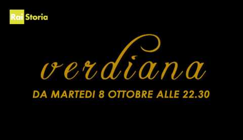 Verdiana, per celebrare Giuseppe Verdi dal 8 Ottobre su Rai Storia | Digitale terrestre: Dtti.it